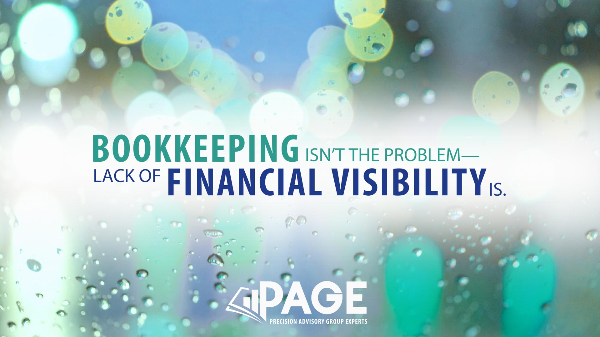 Rain-covered windshield with blurred lights in the background and overlaid text reading “Bookkeeping isn’t the problem—lack of financial visibility is,” with PAGE logo.
